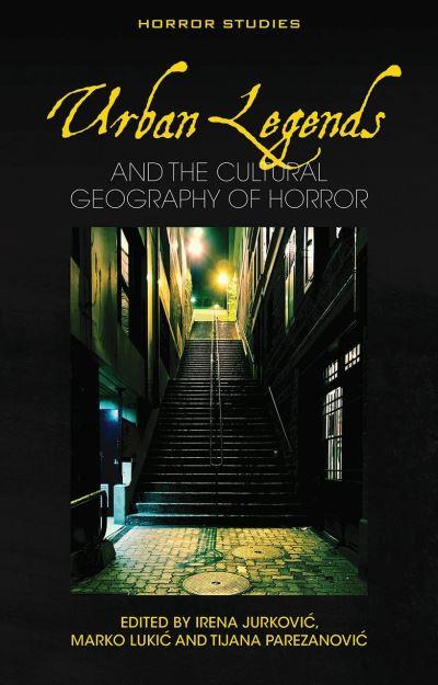Urban Legends and the Cultural Geography of Horror