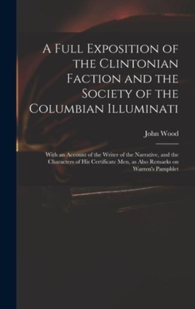 A Full Exposition of the Clintonian Faction and the Society