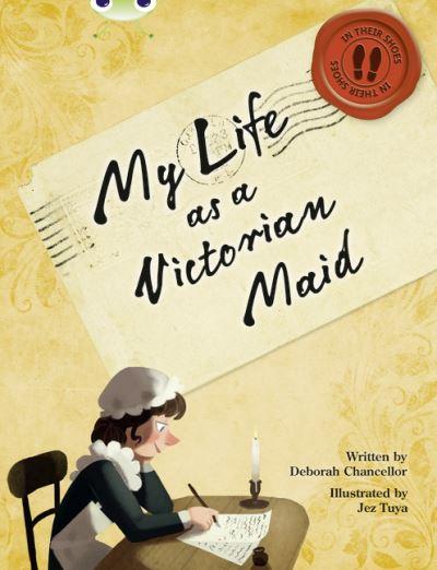 Bug Club NF Red (KS2) B/5B My Life As a Victorian Maid