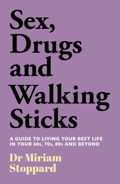 Sex, Drugs and Walking Sticks