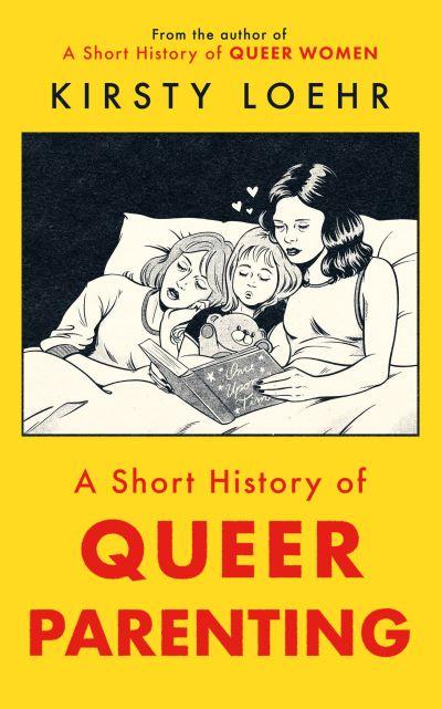A Short History of Queer Parenting