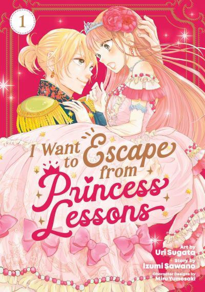 I Want To Escape From Princess Lessons (Manga) Vol. 1