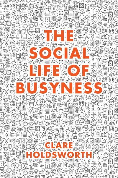 The Social Life of Busyness