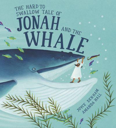 The Hard To Swallow Tale of Jonah and the Whale