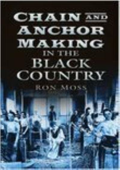 Chain and Anchor Making in the Black Country