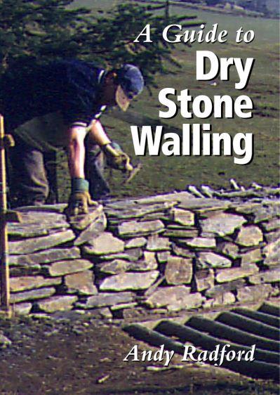 A Guide To Dry Stone Walling