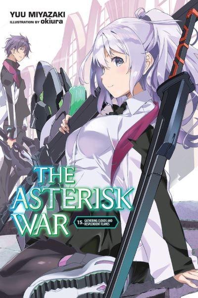 The Asterisk War. 15 Gathering Clouds and Resplendent Flames