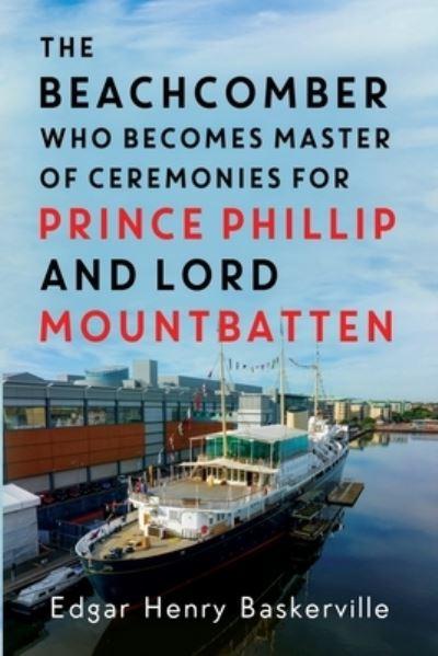 The Beachcomber Who Becomes Master of Ceremonies For Prince Phillip and Lord Mountbatten