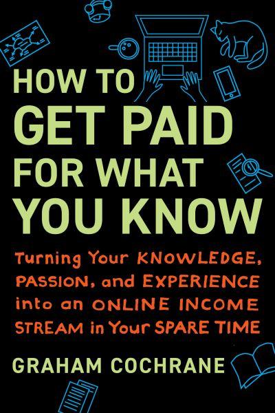 How To Get Paid For What You Know