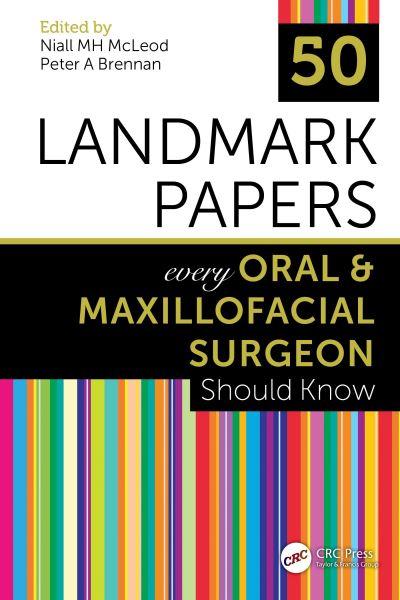 50 Landmark Papers Every Oral and Maxillofacial Surgeon Should Know