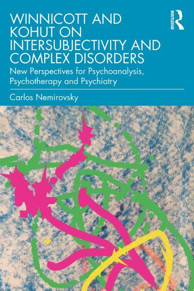 Winnicott and Kohut on Intersubjectivity and Complex Disorde
