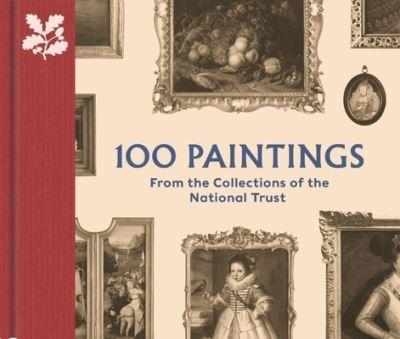 100 Paintings From the Collections of the National Trust