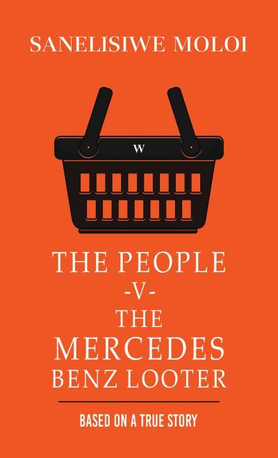 The People -V- the Mercedes Benz Looter