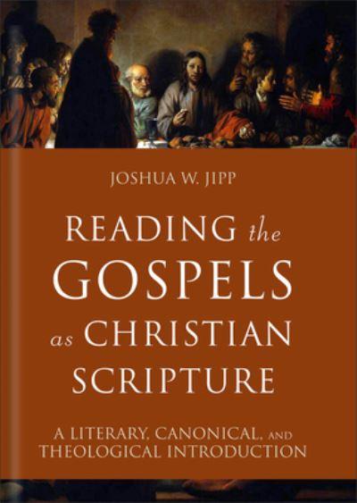 Reading the Gospels As Christian Scripture