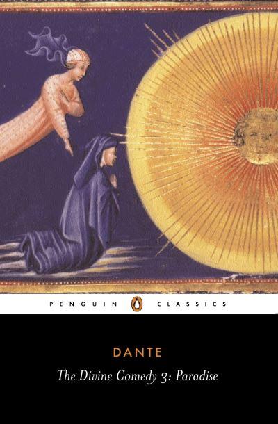 The Comedy of Dante Alighieri the Florentine. Cantica 3 Paradise (Il Paradiso)