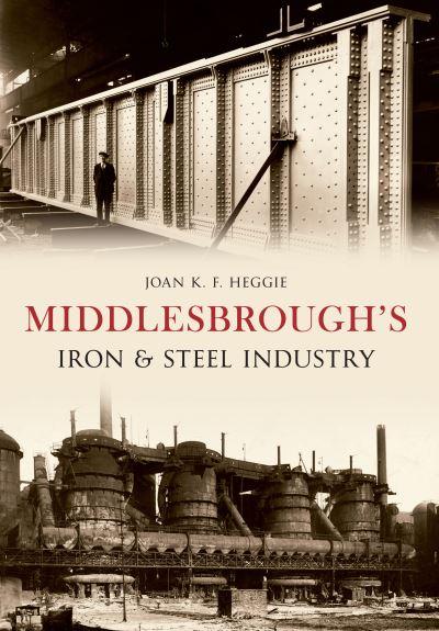 Middlesbrough's Iron & Steel Industry