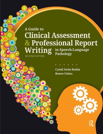 A Guide To Clinical Assessment and Professional Report Writi