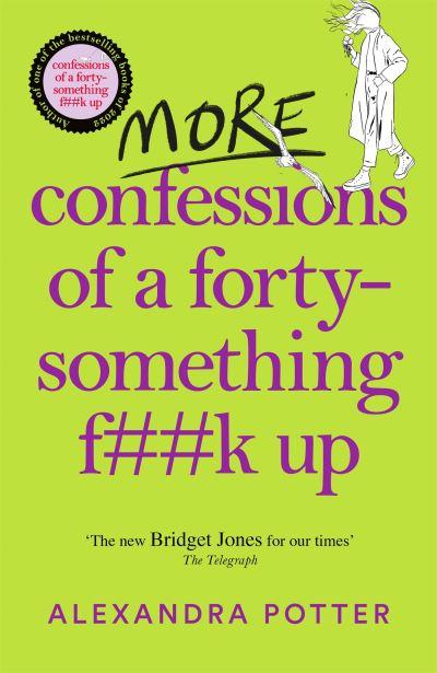 More Confessions of a Forty-Something F##K Up