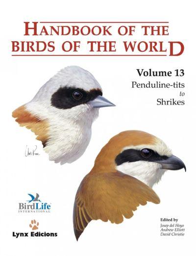 Handbook of the Birds of the World. Volume 13 Penduline-Tits To Shrikes