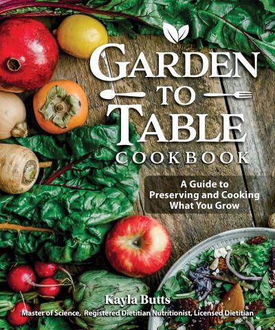 Garden To Table Cookbook