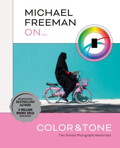 Michael Freeman on...Color & Tone
