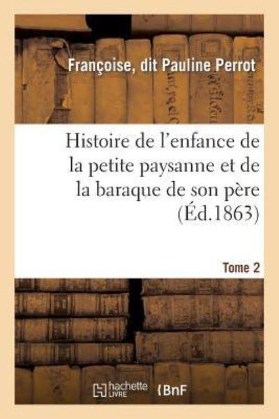 Histoire De L'Enfance De La Petite Paysanne Et De La Baraque