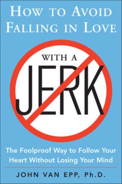 How To Avoid Falling in Love With a Jerk