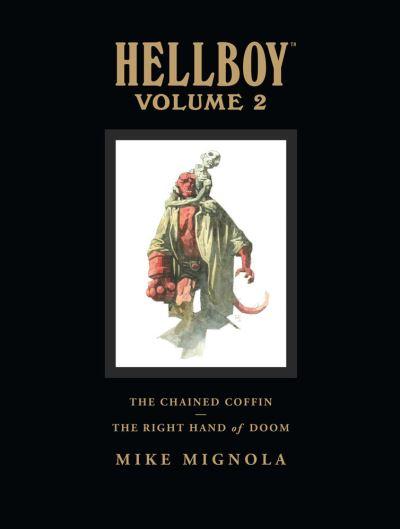 Hellboy. Volume 2 The Chained Coffin ; The Right Hand of Doo