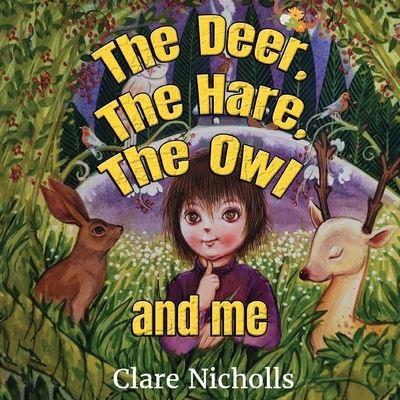 The Deer, the Hare, the Owl and Me