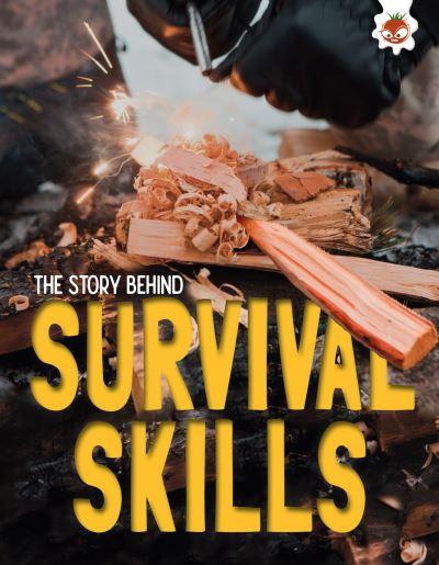 The Story Behind Survival Skills