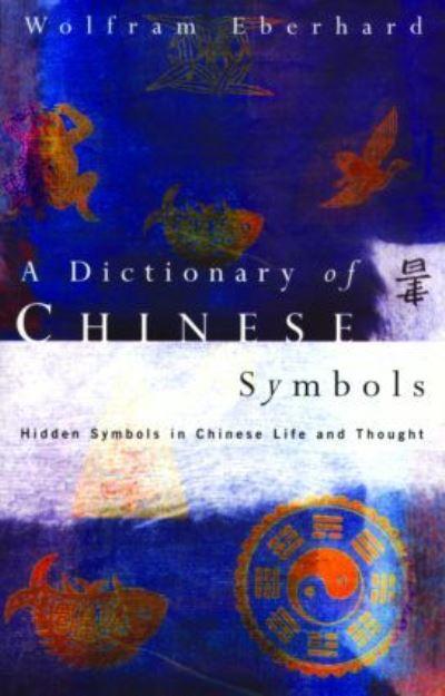 A Dictionary of Chinese Symbols