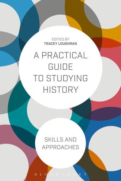 A Practical Guide To Studying History
