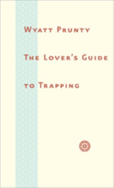 The Lover's Guide To Trapping