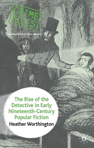 The Rise of the Detective in Early Nineteenth-Century Popular Fiction