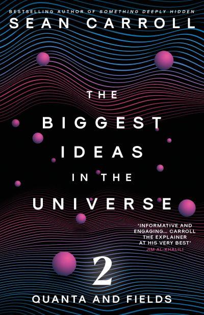 The Biggest Ideas in the Universe. 2 Quanta and Fields