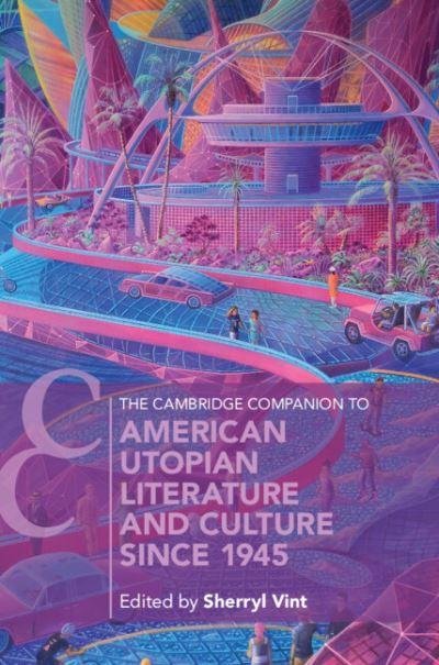 The Cambridge Companion To American Utopian Literature and C