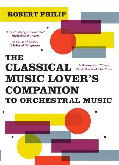 The Classical Music Lover's Companion To Orchestral Music