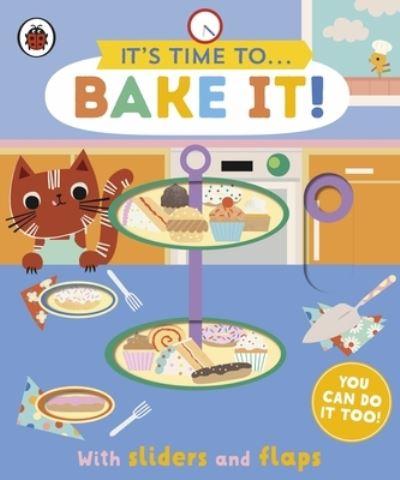 It's Time To...Bake it!