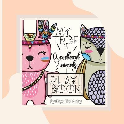 MY TRIBE; WOODLAND ANIMALS PLAY BOOK [Paperback Teacher Edit