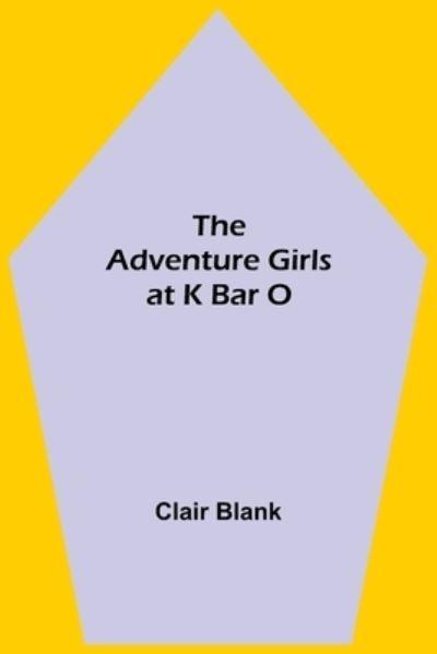The Adventure Girls At K Bar O