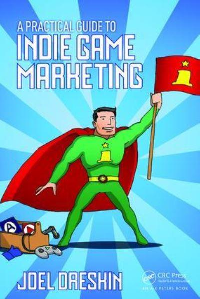A Practical Guide To Indie Game Marketing