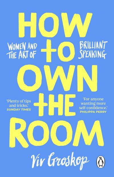 How To Own the Room