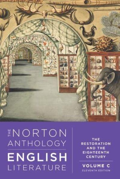 The Norton Anthology of English Literature. Volume C The Restoration and the Eighteenth Century
