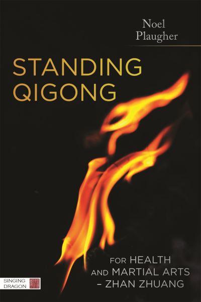 Standing Qigong For Health and Martial Arts, Zhan Zhuang