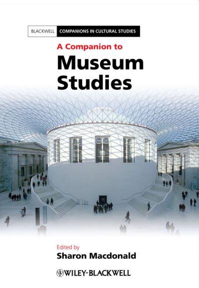 A Companion To Museum Studies