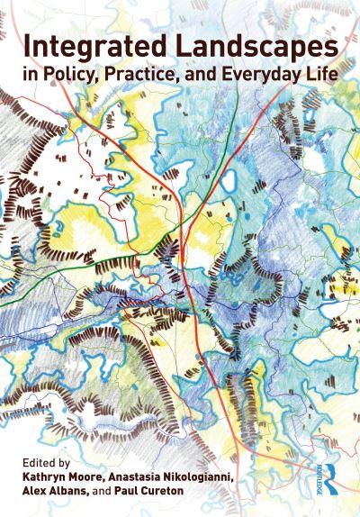 Integrated Landscapes in Policy, Practice and Everyday Life