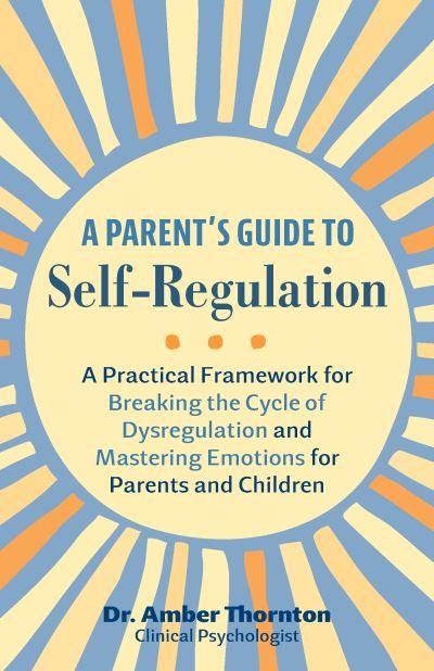 A Parent's Guide To Self-Regulation