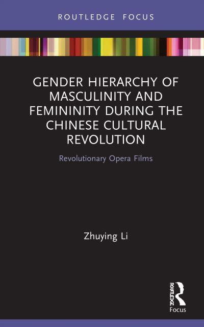 Gender Hierarchy of Masculinity and Femininity During the Chinese Cultural Revolution