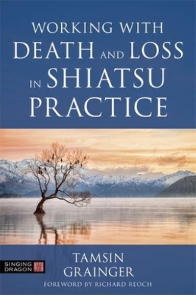 Working With Death and Loss in Shiatsu Practice