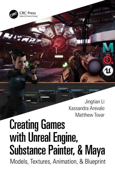 Creating Games With Unreal Engine, Substance Painter, & Maya